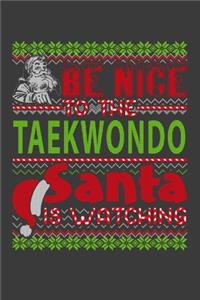 Be Nice To The Taekwondo Santa Is Watching