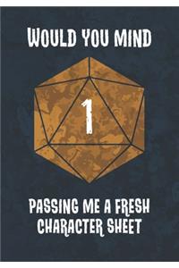 Would You Mind Passing Me A Fresh Character Sheet