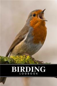 Birding Bird Watching Ornithology Log Book Journal Notebook Diary - Singing Robin