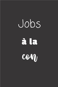 Jobs à la con