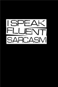 I speak fluent sarcasm