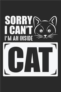Sorry I Can't I'm An Inside Cat