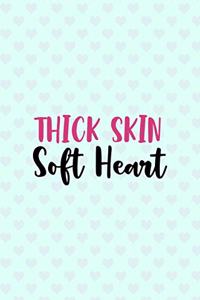 Thick Skin Soft Heart