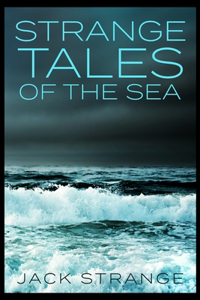 Strange Tales Of The Sea