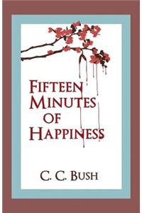Fifteen Minutes of Happiness