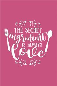 The Secret Ingredient Is Always Love