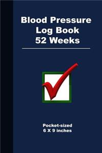 Blood Pressure Log Book 52 Weeks