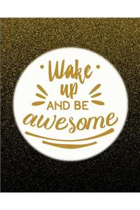 Wake Up and Be Awesome