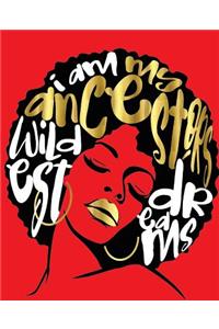 My Ancestors Wildest Dreams