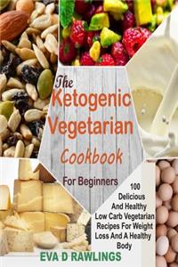 Ketogenic Vegetarian Cookbook for Beginners