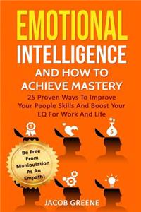 Emotional Intelligence and How to Achieve Mastery