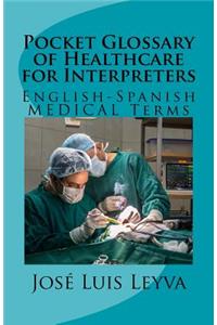 Pocket Glossary of Healthcare for Interpreters