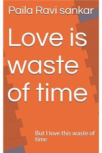 Love Is Waste of Time