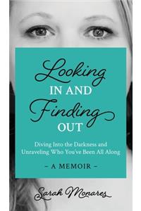 Looking In and Finding Out
