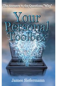 Your Personal Toolbox: The answers to the question, why?