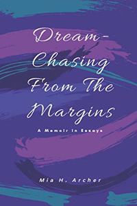 Dream-Chasing From The Margins