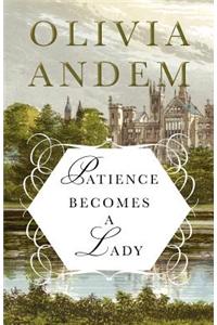 Patience Becomes a Lady