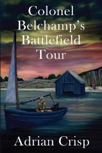 Colonel Belchamp's Battlefield Tour