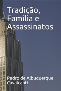 Tradição, Família e Assassinatos