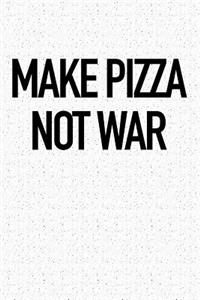 Make Pizza Not War