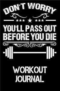 Don't Worry You'll Pass Out Before You Die