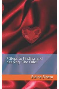 7 Steps to Finding, and Keeping, 'the One'!