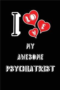 I Love My Awesome Psychiatrist