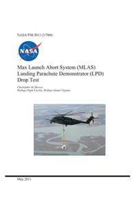 Max Launch Abort System (Mlas) Landing Parachute Demonstrator (Lpd) Drop Test