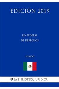 Ley Federal de Derechos (México) (Edición 2019)