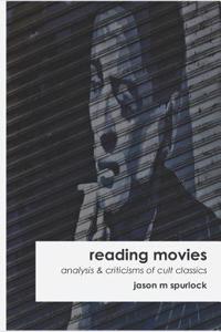 Reading Movies: Analysis & Criticism of Cult Classics