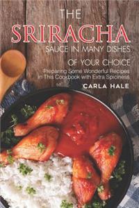 The Sriracha Sauce in Many Dishes of Your Choice