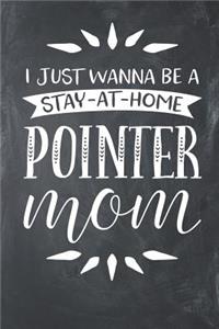 I Just Wanna Be a Stay at Home Pointer Mom