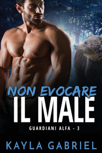 Non evocare il male