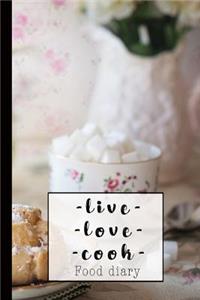 - Live - Love - Cook -: Daily Food Tracker Journal for All Your Meal Tracking, Calorie Intake and Exercise Over a Three-Month Period - Vintage Appeal