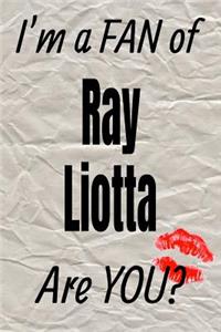 I'm a Fan of Ray Liotta Are You? Creative Writing Lined Journal