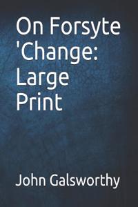 On Forsyte 'change: Large Print
