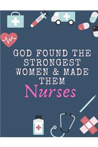 God Found the Strongest Women and Made Them Nurses