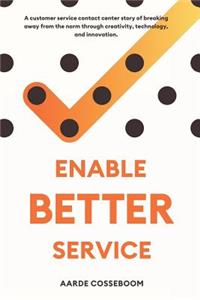 Enable Better Service