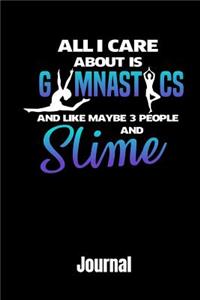 All I Care about Is Gymnastics and Like Maybe 3 People and Slime Journal