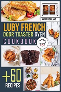 Luby French Door Toaster Oven Cookbook