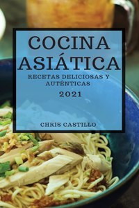 Cocina Asiatica 2021 (Asian Recipes 2021 Spanish Edition)