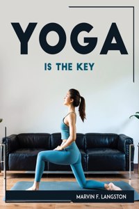 Yoga Is the Key
