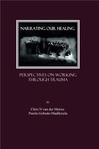 Narrating Our Healing: Perspectives on Working Through Trauma
