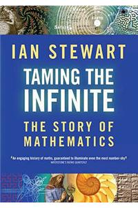 Taming the Infinite: The Story of Mathematics