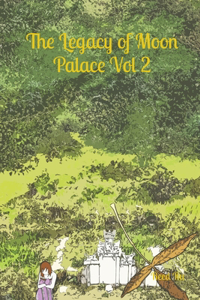 Legacy of Moon Palace Vol 2