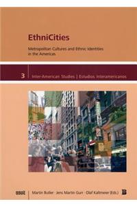 Ethnicities: Metropolitan Cultures and Ethnic Identities in the Americas