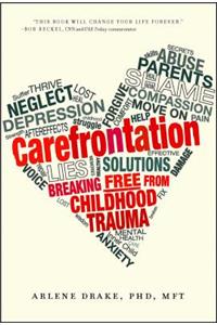 Carefrontation: Breaking Free from Childhood Trauma