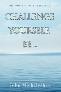 Challenge Yourself, Be...