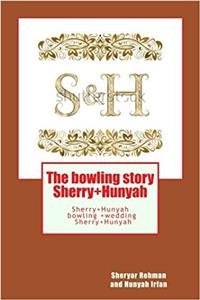 The Bowling Story Sherry+hunyah