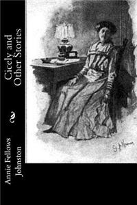 Cicely and Other Stories